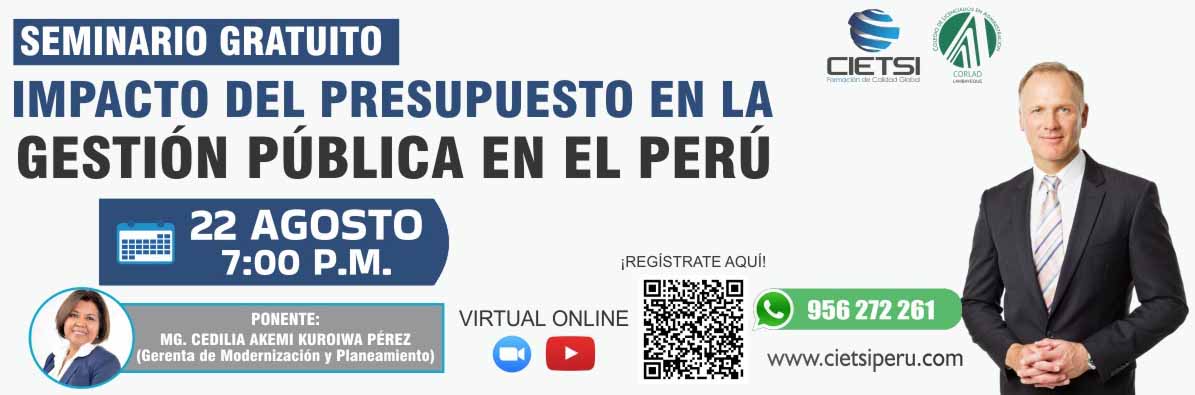 SEMINARIO GRATUITO IMPACTO DEL PRESUPUESTO EN LA GESTIÓN PÚBLICA DEL PERÚ